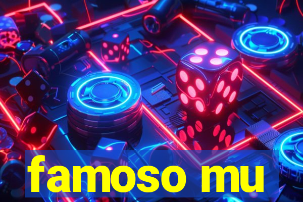 famoso mu